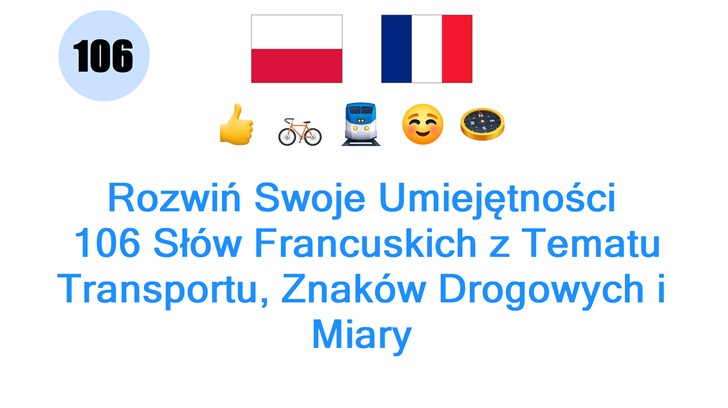 Rozwiń Swoje Umiejętności: 106 Słów Francuskich z Tematu Transportu, Znaków Drogowych i Miary